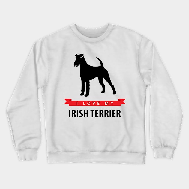 I Love My Irish Terrier Crewneck Sweatshirt by millersye